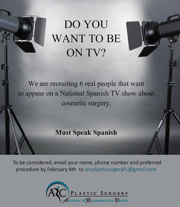 Casting Call - ARC Plastic Surgery is casting 6 people in Miami for a Nation Spanish TV show about cosmetic surgery